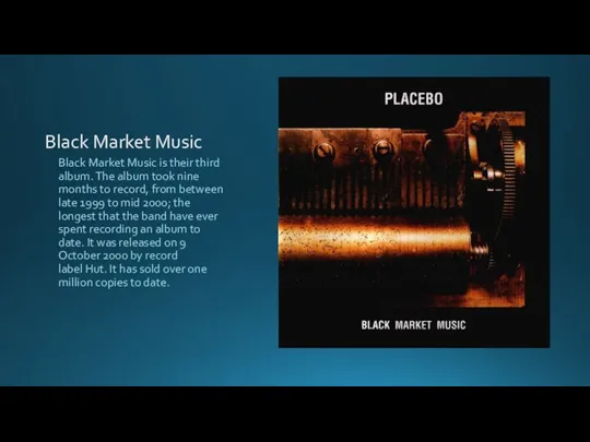 Black Market Music Black Market Music is their third album. The album