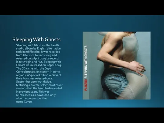 Sleeping With Ghosts Sleeping with Ghosts is the fourth studio album by