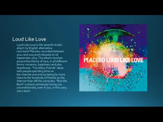 Loud Like Love Loud Like Love is the seventh studio album by