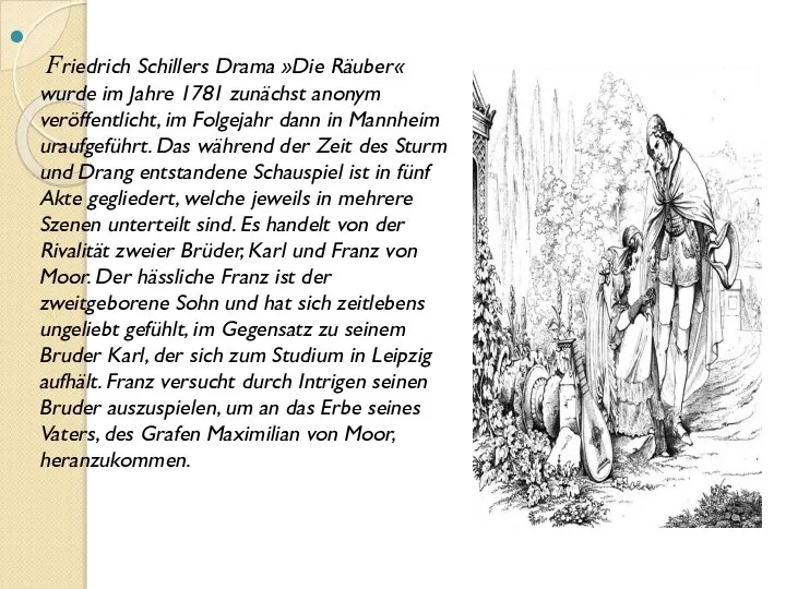 Friedrich Schillers Drama »Die Räuber« wurde im Jahre 1781 zunächst anonym veröffentlicht,