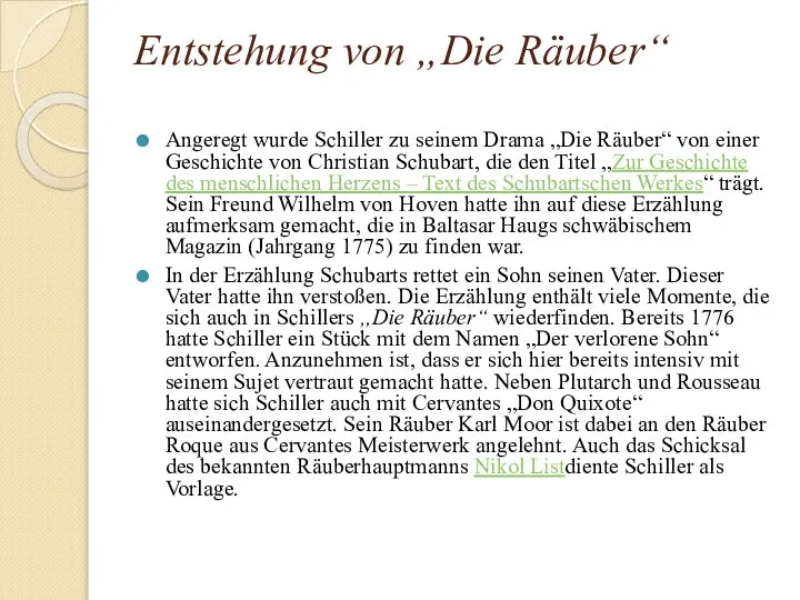 Entstehung von „Die Räuber“ Angeregt wurde Schiller zu seinem Drama „Die Räuber“