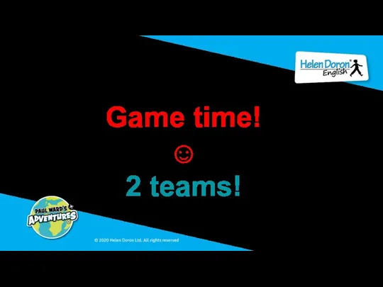Game time! ☺ 2 teams!