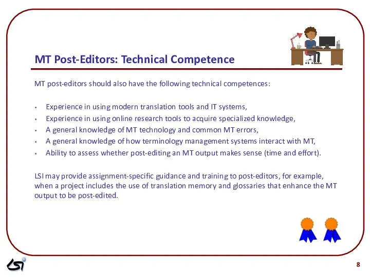 MT post-editors should also have the following technical competences: Experience in using