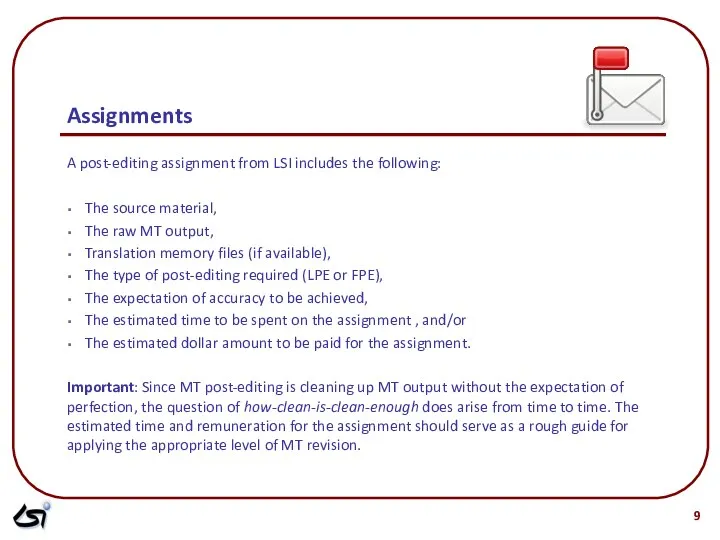 A post-editing assignment from LSI includes the following: The source material, The