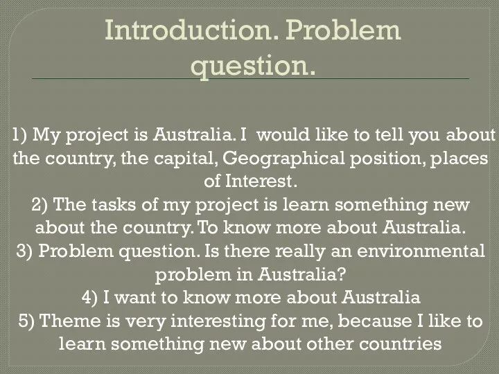 Introduction. Problem question. 1) My project is Australia. I would like to