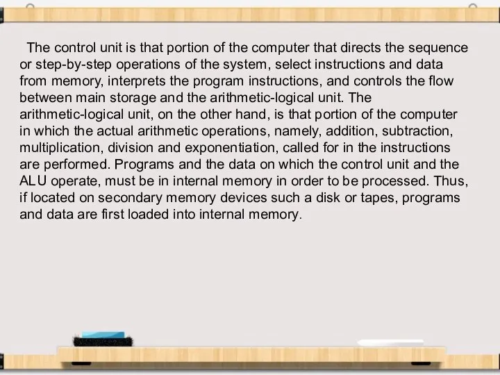 The control unit is that portion of the computer that directs the