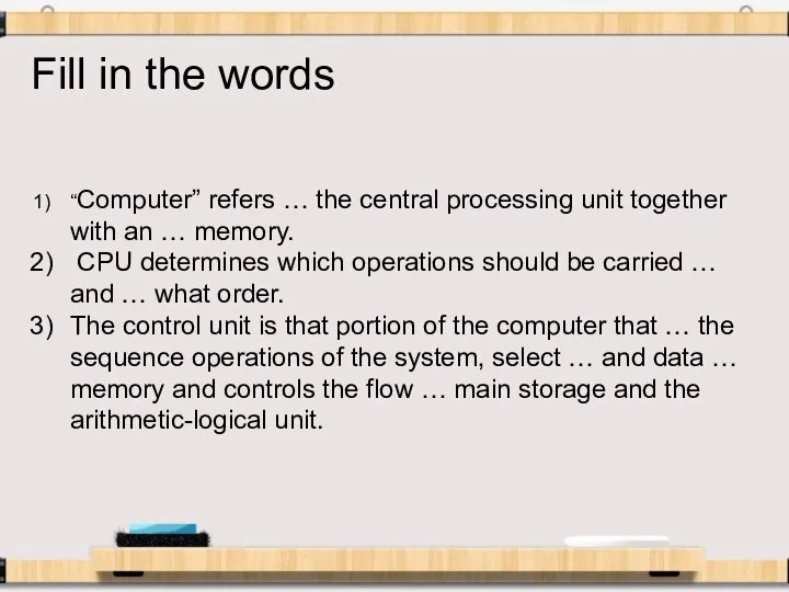 Fill in the words “Computer” refers … the central processing unit together