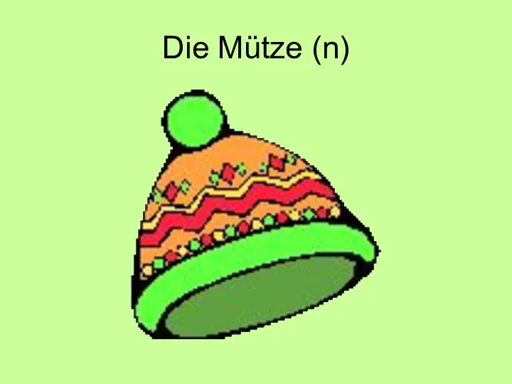 Die Mütze (n)