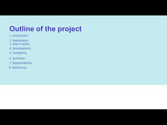 Outline of the project 1. Introduction 2. Explaination 3. How it works