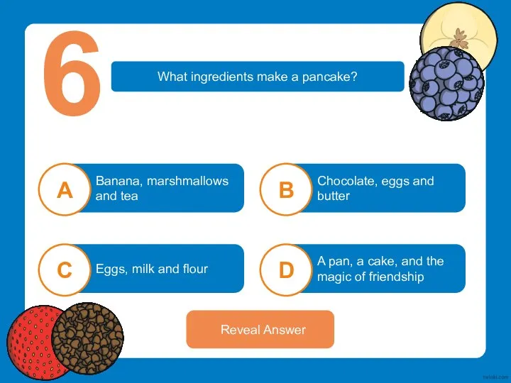 What ingredients make a pancake? 6 Reveal Answer