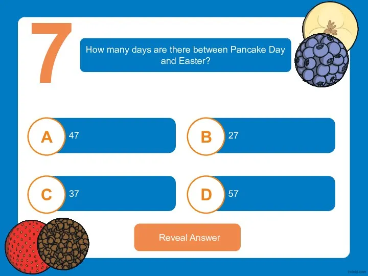 How many days are there between Pancake Day and Easter? 7 Reveal Answer