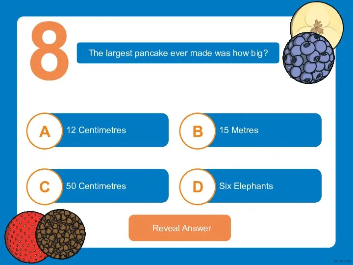 The largest pancake ever made was how big? 8 Reveal Answer