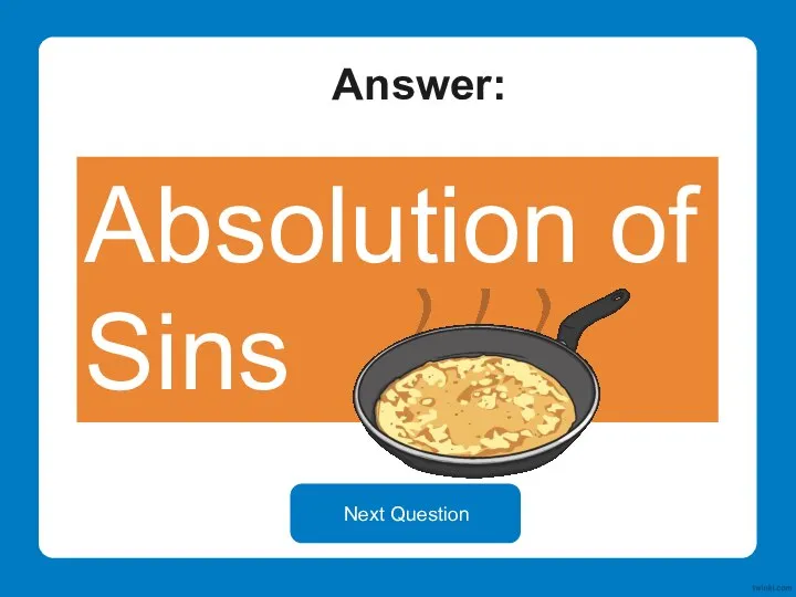 Answer: Absolution of Sins Next Question