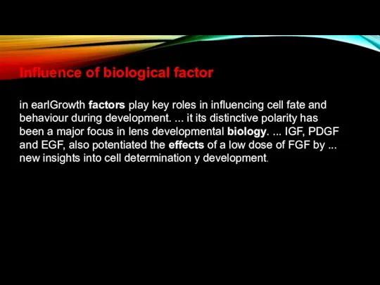 Influence of biological factor in earlGrowth factors play key roles in influencing