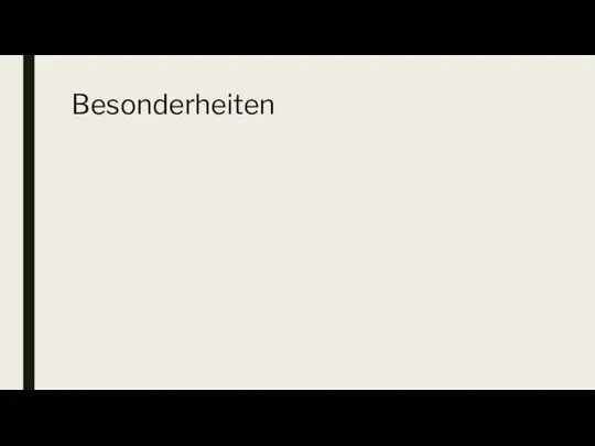 Besonderheiten