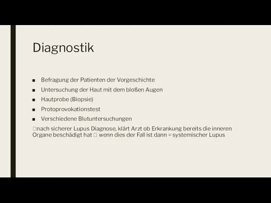 Diagnostik Befragung der Patienten der Vorgeschichte Untersuchung der Haut mit dem bloßen