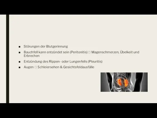 Störungen der Blutgerinnung Bauchfell kann entzündet sein (Peritonitis) ? Magenschmerzen, Übelkeit und