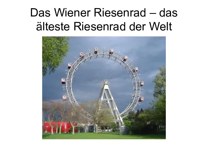 Das Wiener Riesenrad – das älteste Riesenrad der Welt