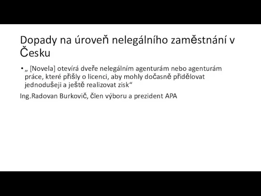 Dopady na úroveň nelegálního zaměstnání v Česku „ [Novela] otevírá dveře nelegálním