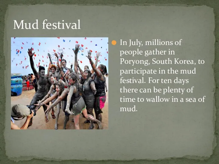 Mud festival In July, millions of people gather in Poryong, South Korea,