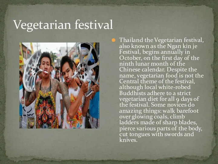 Vegetarian festival Thailand the Vegetarian festival, also known as the Ngan kin