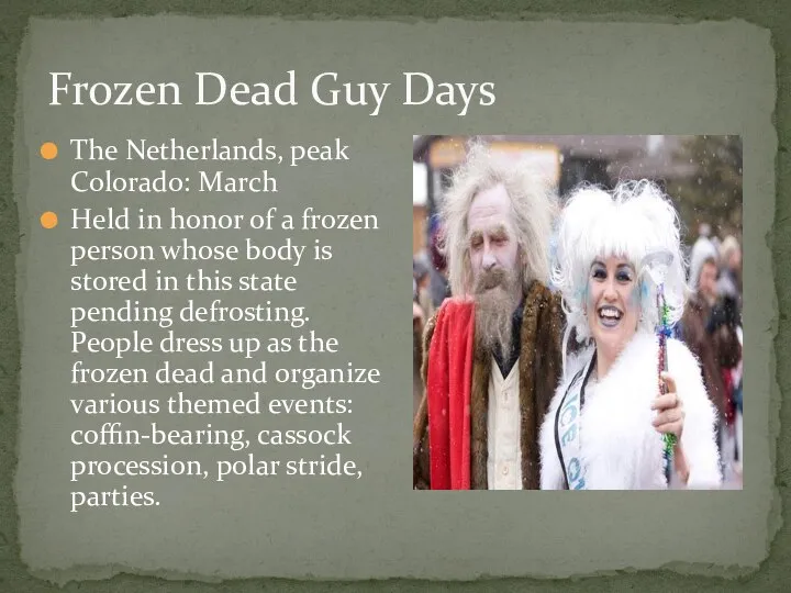 Frozen Dead Guy Days The Netherlands, peak Colorado: March Held in honor