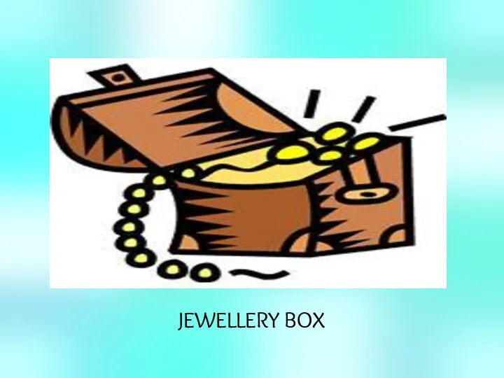 JEWELLERY BOX
