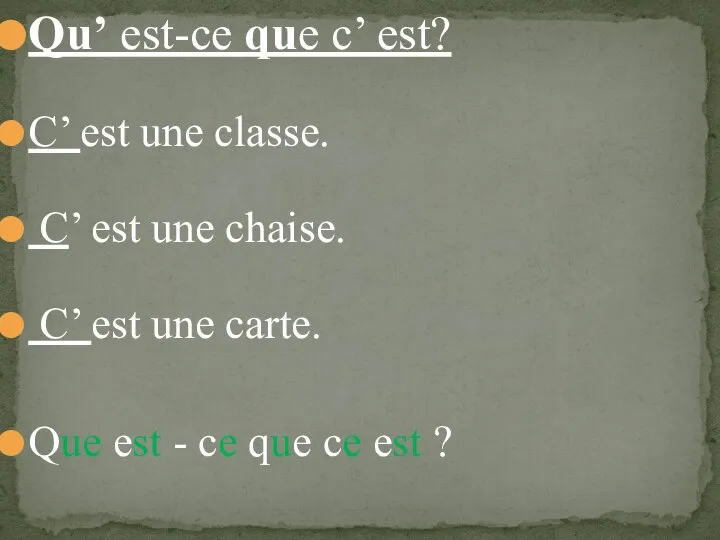 Qu’ est-ce que c’ est? C’ est une classe. C’ est une