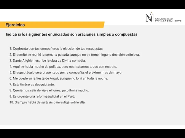 1. Confronta con tus compañeros la elección de tus respuestas. 2. El