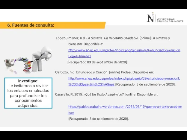 6. Fuentes de consulta: López-Jiménez, n.d. La Sintaxis. Un Recetario Saludable. [online]