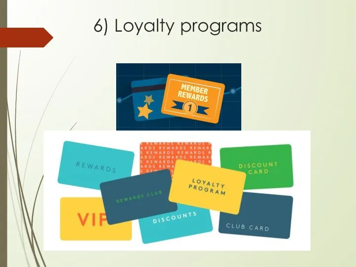 6) Loyalty programs