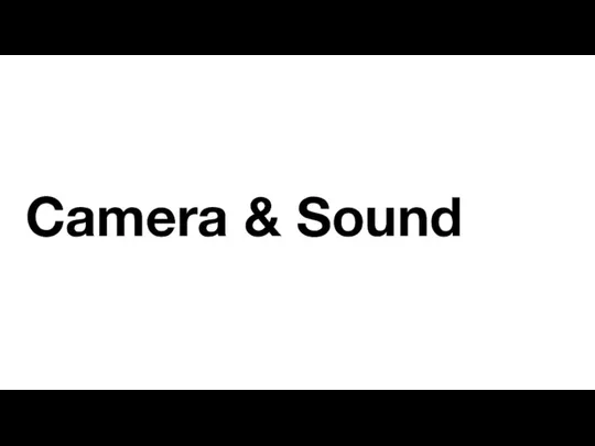 Camera & Sound