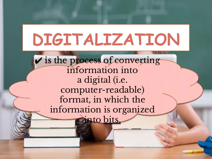 is the process of converting information into a digital (i.e. computer-readable) format,