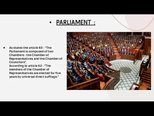 As states the article 60 : “The Parliament is composed of two