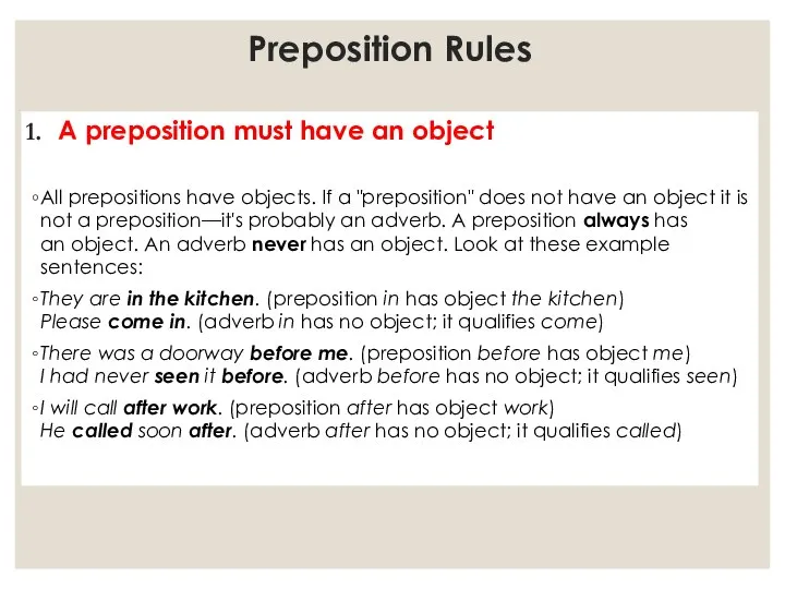 Preposition Rules A preposition must have an object All prepositions have objects.
