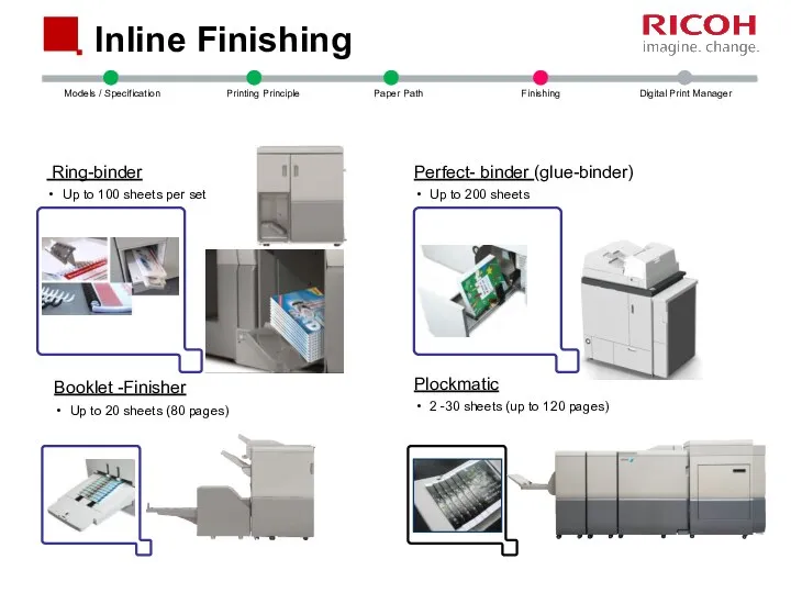 Inline Finishing Booklet -Finisher Up to 20 sheets (80 pages) Ring-binder Up