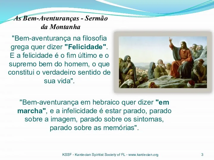 As Bem-Aventuranças - Sermão da Montanha "Bem-aventurança na filosofia grega quer dizer