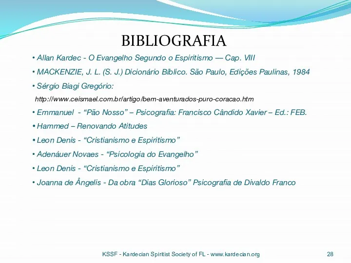 KSSF - Kardecian Spiritist Society of FL - www.kardecian.org BIBLIOGRAFIA Allan Kardec