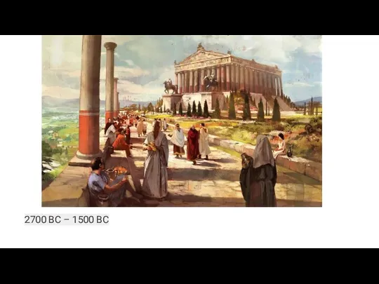 2700 BC – 1500 BC