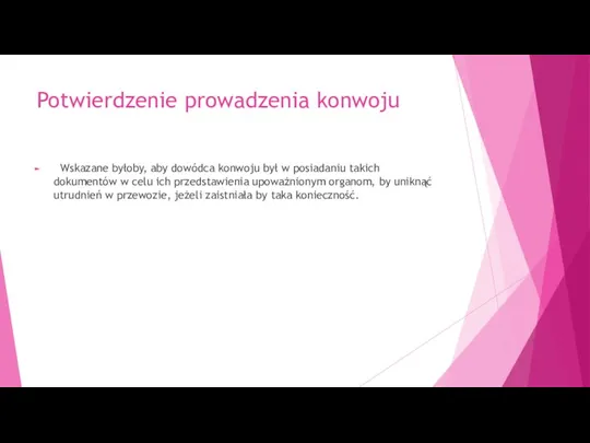 Potwierdzenie prowadzenia konwoju Wskazane byłoby, aby dowódca konwoju był w posiadaniu takich