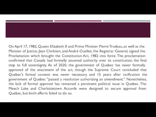 On April 17, 1982, Queen Elizabeth II and Prime Minister Pierre Trudeau,