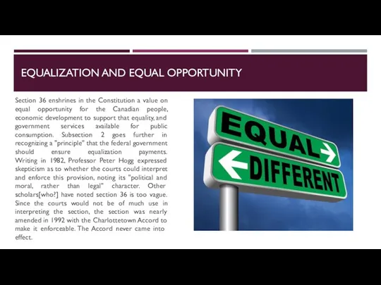 EQUALIZATION AND EQUAL OPPORTUNITY Section 36 enshrines in the Constitution a value