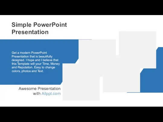 Simple PowerPoint Presentation Get a modern PowerPoint Presentation that is beautifully designed.