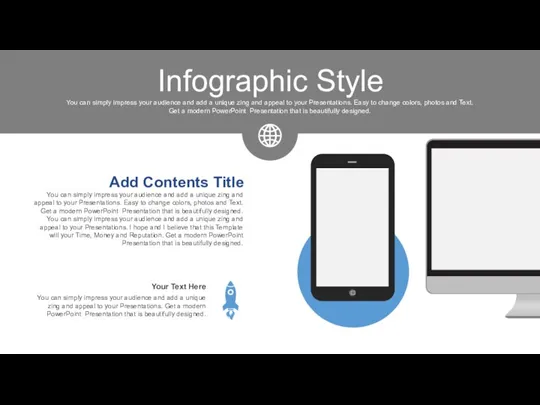 Infographic Style You can simply impress your audience and add a unique