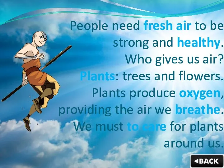 People need fresh air to be strong and healthy. Who gives us