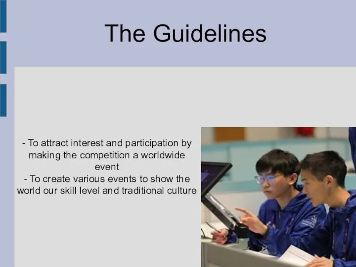 The Guidelines - To attract interest and participation by making the competition