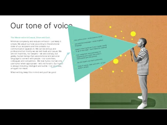 Our tone of voice The Mover voice is Casual, Clear and Cool.