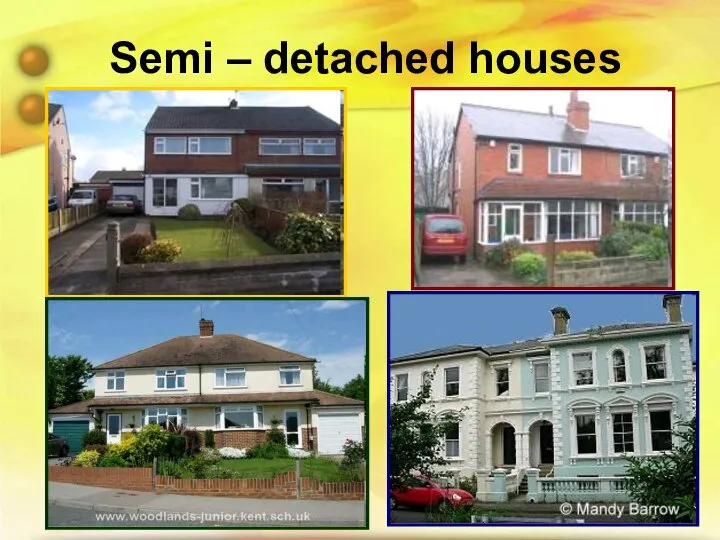 Semi – detached houses