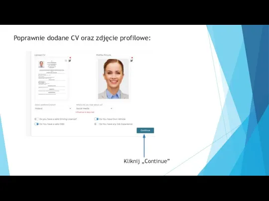 Poprawnie dodane CV oraz zdjęcie profilowe: Kliknij „Continue”