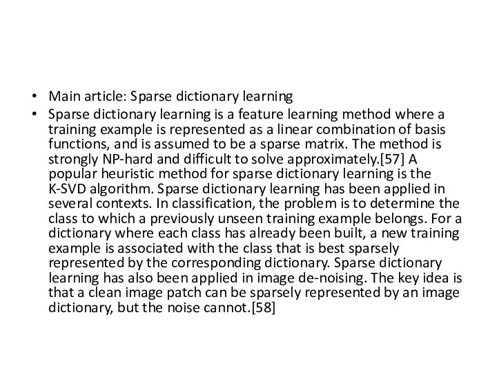 Main article: Sparse dictionary learning Sparse dictionary learning is a feature learning
